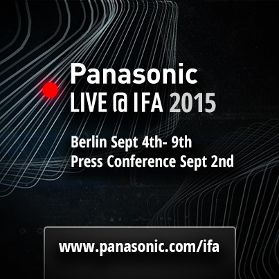 Panasonic to exhibit its latest products and technologies at Internationale Funkausstellung 2015 in Berlin, Sep 4-9, 2015 