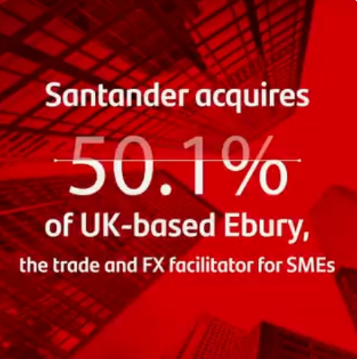 Santander takes over the majority stake in UK based Ebury for EUR 400 million 